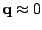 ${\mathbf q}
\approx 0$