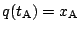 $q(t_{\rm A})=x_{\rm A}$